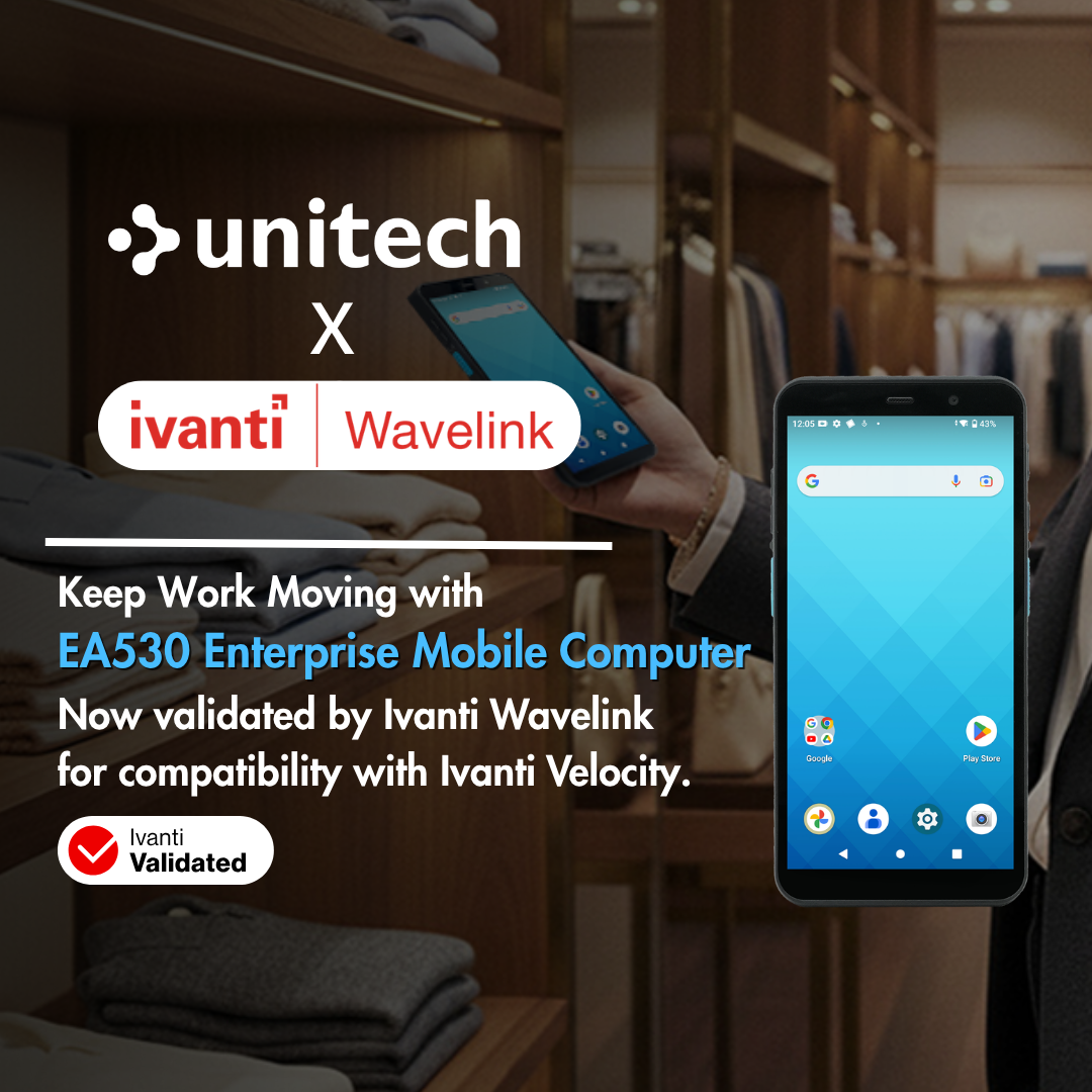 Unitech EA530 Enterprise Mobile Computer_Android 15 with Ivanti Wavelink Validation